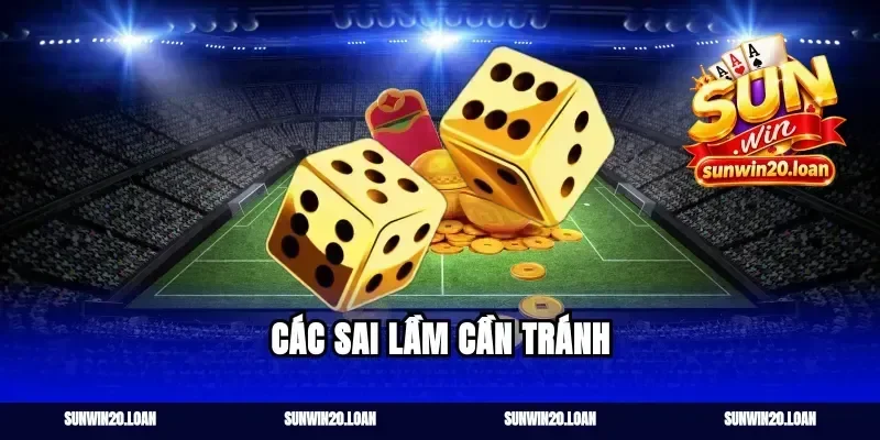 Các sai lầm cần tránh