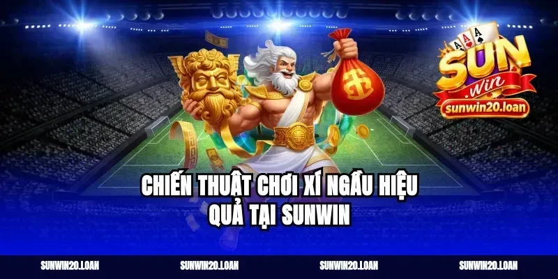 Chiến Thuật Chơi Xí Ngầu Hiệu Quả Tại Sunwin