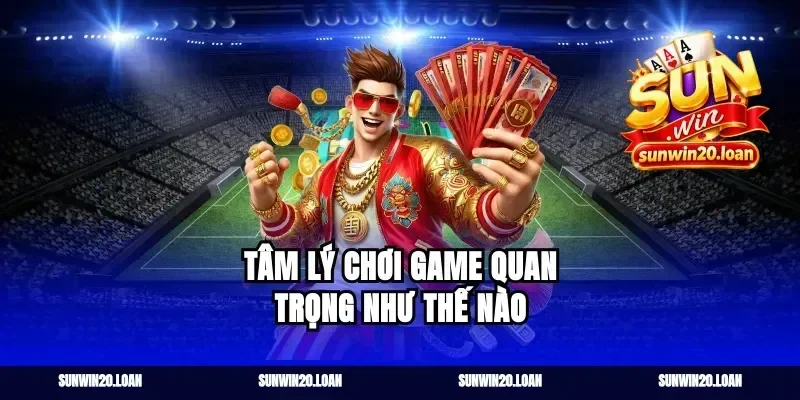 Tâm Lý Chơi Game Quan Trọng Như Thế Nào