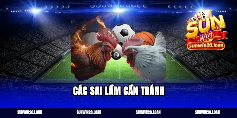 Các sai lầm cần tránh