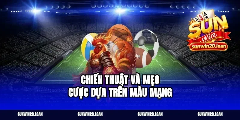 Chiến thuật và mẹo cược dựa trên màu mạng
