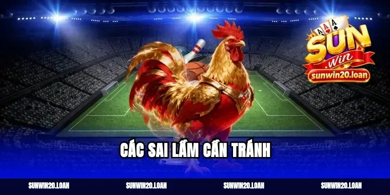 Các sai lầm cần tránh