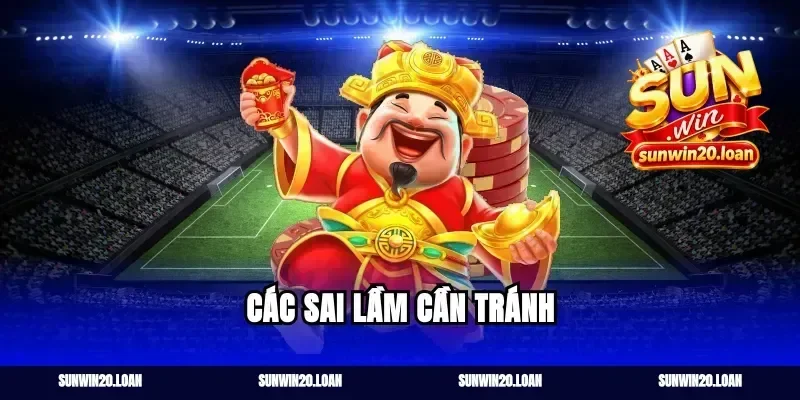 Các sai lầm cần tránh