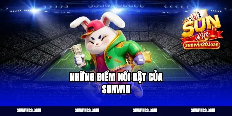 Những điểm nổi bật của Sunwin