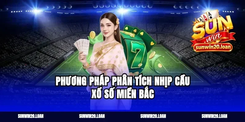 Phương pháp phân tích nhịp cầu xổ số miền bắc